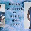 Trendy Reiss Outfits That Will Blue You Away