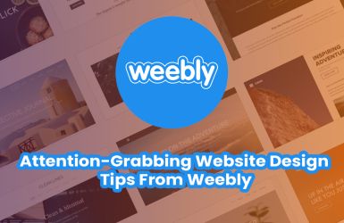 Attention-Grabbing Website Design Tips From Weebly